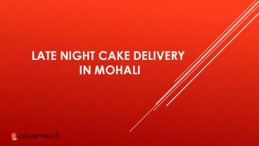 Late Night Cake Delivery in Mohali