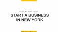 A Step-by-Step Guide to Start a Business in New York PowerPoint PPT Presentation