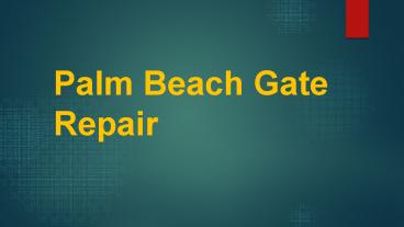 Palm Beach Gate Repair