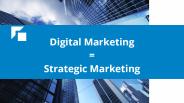 Digital marketing strategic marketing