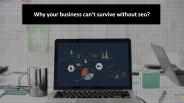 Why your business can’t survive without SEO?