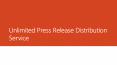 Unlimited Press Release Distribution Service PowerPoint PPT Presentation