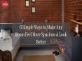 6 Simple Ways to Make Any Room Feel More Spacious & Look Better PowerPoint PPT Presentation