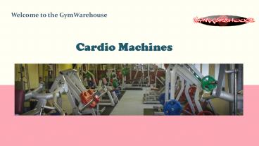 Cardio Machines at Gymwarehouse