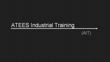 ATEES Industrial Training