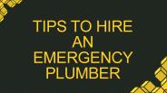 TIPS TO HIRE AN EMERGENCY PLUMBER