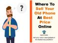 Where To Sell Your Old Phone At Best Price Online?