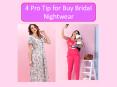4 Pro Tip for Buy Bridal Nightwear