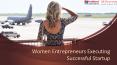 Women Entrepreneurs Executing Successful Startup PowerPoint PPT Presentation