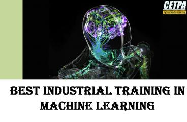 best industrial training in Machine Learning