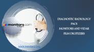 Diagnostic Radiology PACS, Monitors and Vidar Film Digitizers