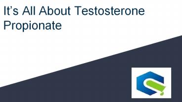 It’s All About Testosterone Propionate