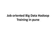 Job oriented Big Data Hadoop Training in pune