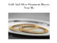 Gold And Silver Ornament Buyers Near Me