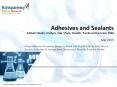 Adhesives and Sealants Market Expected to Expand at a Steady CAGR through 2026 PowerPoint PPT Presentation