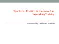 Tips to Get Certified in Hardware and Networking Training PowerPoint PPT Presentation