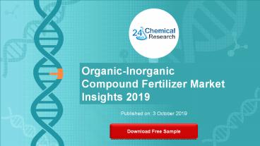Organic-Inorganic Compound Fertilizer Market Insights 2019
