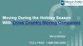 Moving With Cross Country Moving Companies During Holiday Season PowerPoint PPT Presentation