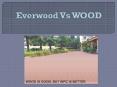 Everwood Vs WOOD PowerPoint PPT Presentation