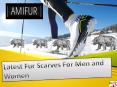Latest Fur Scarves For Men and Women PowerPoint PPT Presentation
