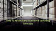 Need to Know about Document shredding company