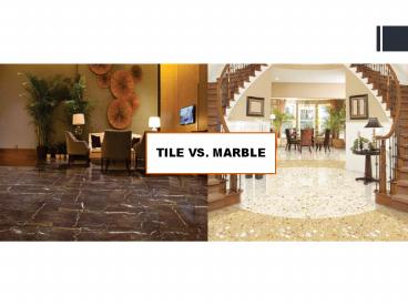 Marble vs. Tiles – Best Flooring Option?
