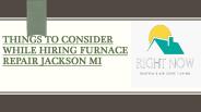 Consider Following Things While Hiring Furnace Repair Jackson MI