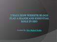 5 Ways How Website Blogs Play a Major and Essential Role in SEO PowerPoint PPT Presentation