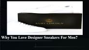 Why You Love Designer Sneakers For Men?