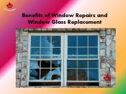 Benefits of Window Repairs and Window Glass Replacement