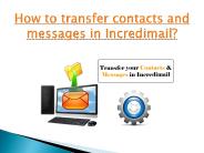Transfer contacts and messages in Incredimail