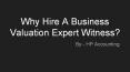 Why Hire A Business Valuation Expert Witness? PowerPoint PPT Presentation