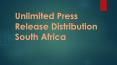Unlimited Press Release Distribution South Africa PowerPoint PPT Presentation