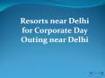 Corporate Outing near Delhi – Corporate Event Organisers PowerPoint PPT Presentation