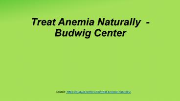 Treat Anemia Naturally - Budwig Center