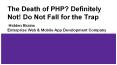 The Death of PHP? Definitely Not! Do Not Fall for the Trap (1) PowerPoint PPT Presentation