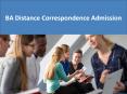 BA Distance Correspondence Admission |Fees Structures PowerPoint PPT Presentation