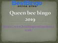 Queen bee bingo Reviews | 2019 special offers available now! PowerPoint PPT Presentation