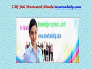 CRJ 306 Motivated Minds/newtonhelp.com