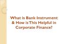 What is Bank Instrument & How is This Helpful in Corporate Finance? PowerPoint PPT Presentation