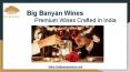 Premium Wines Crafted in India - Big Banyan Wines PowerPoint PPT Presentation