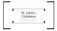 Dr. Lana L. Comeaux - Possesses Exceptional Management Skills