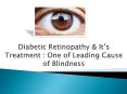 Diabetic Retinopathy & It’s Treatment : One of Leading Cause of Blindness PowerPoint PPT Presentation