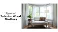 Types of Interior Wood Shutters PowerPoint PPT Presentation