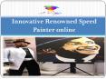 Innovative Renowned Speed Painter online PowerPoint PPT Presentation