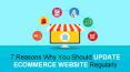 7 Reasons Why You Should Update eCommerce Website Regularly PowerPoint PPT Presentation