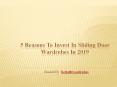 5 Reasons to Invest in Sliding door wardrobes in 2019 PowerPoint PPT Presentation