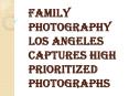 Enjoy Every Photography Moment with Family Photography Los Angeles PowerPoint PPT Presentation