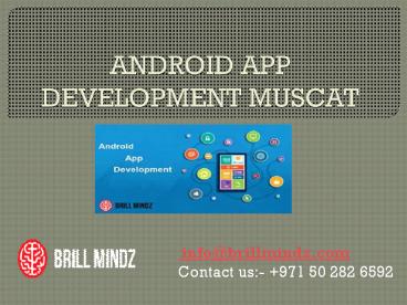 Android App Development Company Muscat | Brillmindz