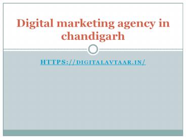 Digital marketing agency in chandigarh